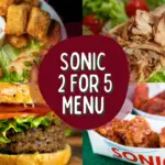 Sonic Updates 2 For $5 Menu With Grilled Cheese Burger Option - Chew Boom