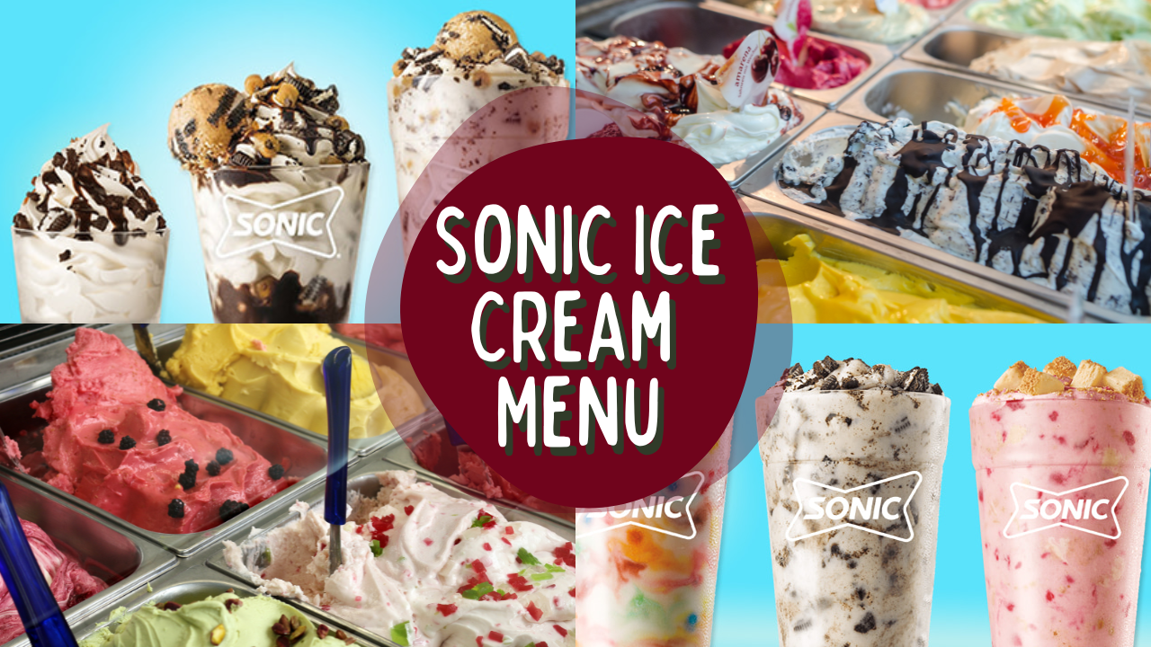 Sonic Ice Cream Menu 2023 Prices